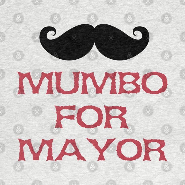 Mumbo For Mayor by MultiiDesign